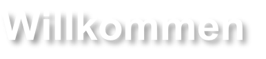Willkommen
