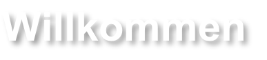 Willkommen