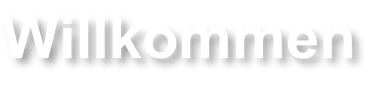 Willkommen