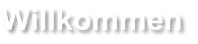 Willkommen